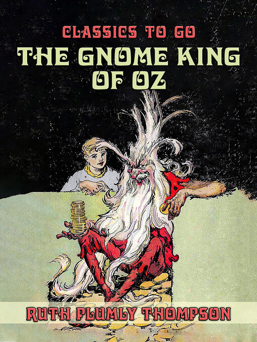 Title details for The Gnome King of Oz by Ruth Plumly Thompson - Available